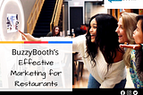 BuzzyBooth’s Effective Marketing for Restaurants