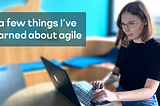 First day in ableneo: “Do you know what agile is ?”