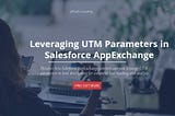 Leveraging UTM Parameters in Salesforce AppExchange