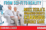 From Sci-Fi to Reality: Meet Tesla’s Humanoid Robots Changing Elderly Care