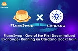 FlanoSwap: One of the First Decentralized Exchanges Running on Cardano Blockchain