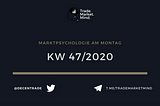 Marktpsychologie am Montag — KW 47/2020