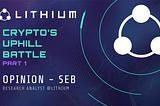 Crypto’s Uphill Battle: Pt. 1