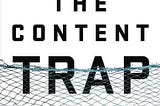 10 Content Trap Takeaways