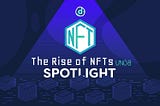 Spotlight: The Rise of NFTs as cultural identifiers, store of value and social keys — it’s NFT…