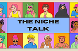 Okay. Let’s Have The Niche Talk.