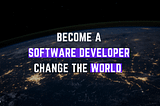 This is Why You Should Become a Software Developer