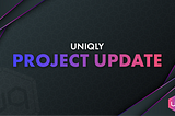 Uniqly Project Update #8 — Entering the Web2