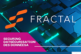 Fractal: Sécurisation des données