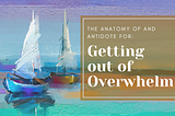 Getting out of Overwhelm