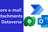 Store e-mail attachments in Dataverse