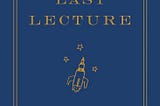 “The Last Lecture” Book Summary