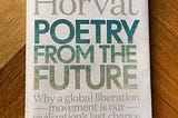 Short book review: Srećko Horvart's “Poetry from the Future: Why a Global Liberation Movement Is…