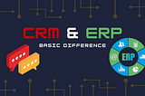 The basic difference between CRM and ERP no one told you ever