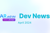 Developer Newsletter April 2024: Spanish version