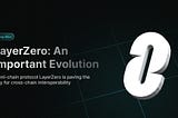 LayerZero: An Important Evolution