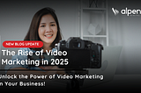 The Rise of Video Marketing in 2025
