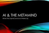 AI & The MetaMind