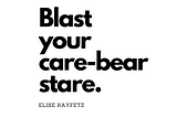 Blast Your Care-Bear Stare