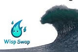 Unleashing the Power of WispSwap: Revolutionizing DeFi and DEX