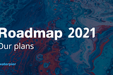 Roadmap — What to expect: