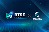 BTSE Labs Announces Strategic Partnership With Creaton