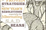 Proven strategies for New Year’s resolutions {especially for hibernating, SAD bears}