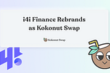 i4i Finance Rebrands as Kokonut Swap
