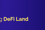 Launching of DeFi land IDO