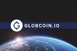 Globcoin UPDATE: closer to the next level 🌎