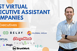 Virtual Executive Assistant Companies: 10 Top Companies for Executives