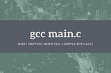 what happens when you compile with gcc?