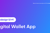 Redesign UI #1 — Digital Wallet App