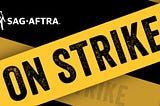 I’m a SAG-AFTRA Actor and Why I’m on Strike