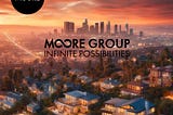 Los Angeles Real Estate Opportunities: Moore Real Estate Group