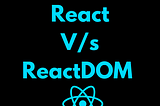 React and ReactDOM : no confusion anymore