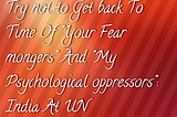Try not to Get back To Time Of “Your Fear mongers” And “My Psychological oppressors”: India At UN
