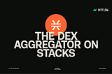 The DEX Aggregator on Stacks — How to Guide: Unlock the Best Swap Rates with Bitflow