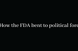 The FDA’s role in investigating Generic Drugs