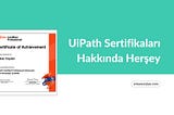 UiPath Sertifikaları Hakkında Her Şey