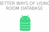 Advanced Room Database Architecture for Robust Android Applications