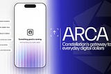 Arca: Constellation’s gateway to everyday digital dollars