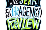 2019 — The Year in (the Agency) Review