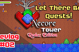 LET THERE BE QUESTS! 🧙‍♂️ — Necore Tower — Redux Edition Devlog #2