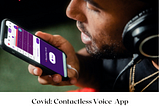 Voice Apps for Covid-19 Contactless Paradigm