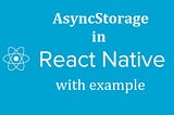 AsyncStorage.