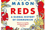 More about Reds: A Global History of Communism