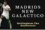 Jude Bellingham the goalscorer can become the best midfielder in the world