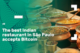The best Indian restaurant in São Paulo accepts Bitcoin!