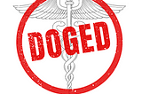 DOGED. That $9 Billion In Savings Might Kill Papa.